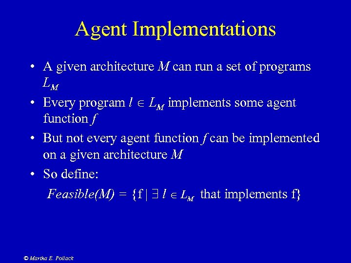 Agent Implementations • A given architecture M can run a set of programs LM