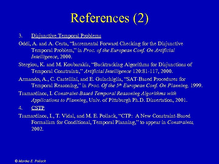 References (2) 3. Disjunctive Temporal Problems Oddi, A. and A. Cesta, “Incremental Forward Checking