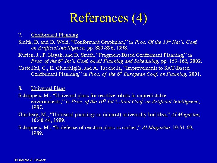 References (4) 7. Conformant Planning Smith, D. and D. Weld, “Conformant Graphplan, ” in
