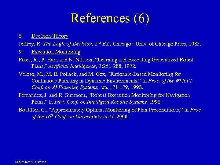 References (6) 8. Decision Theory Jeffrey, R. The Logic of Decision, 2 nd Ed.