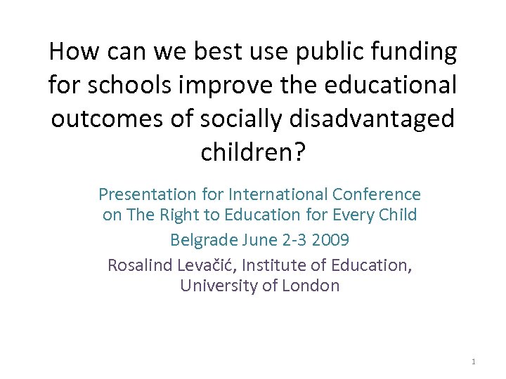 How can we best use public funding for schools improve the educational outcomes of