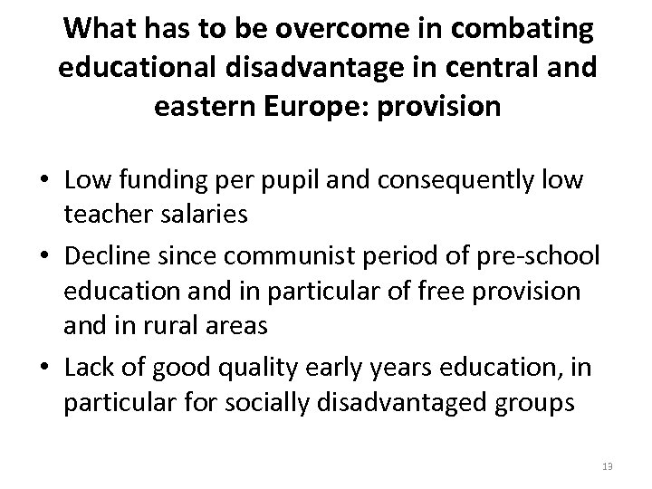 What has to be overcome in combating educational disadvantage in central and eastern Europe: