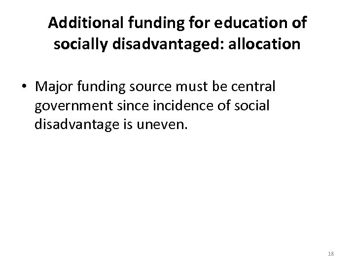 Additional funding for education of socially disadvantaged: allocation • Major funding source must be