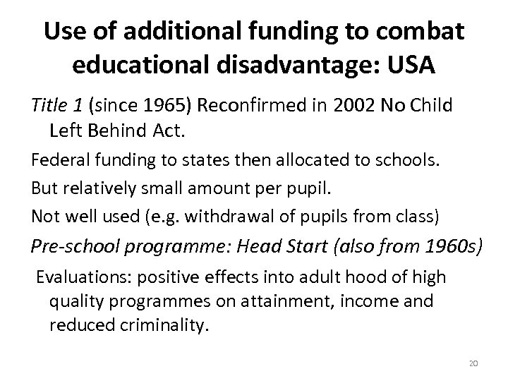 Use of additional funding to combat educational disadvantage: USA Title 1 (since 1965) Reconfirmed