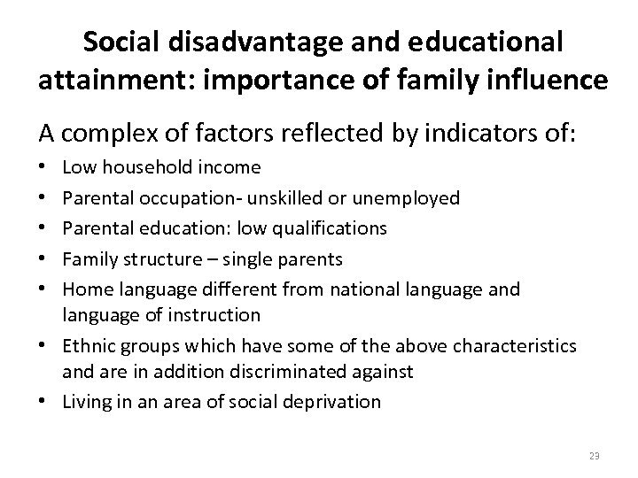 Social disadvantage and educational attainment: importance of family influence A complex of factors reflected