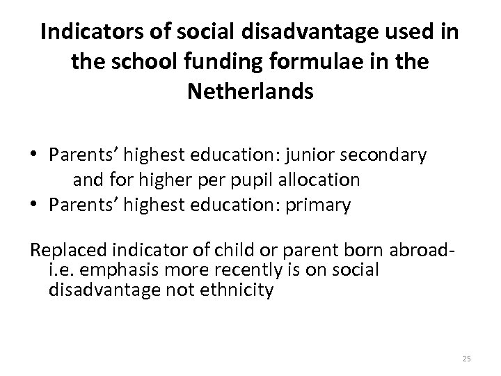 Indicators of social disadvantage used in the school funding formulae in the Netherlands •