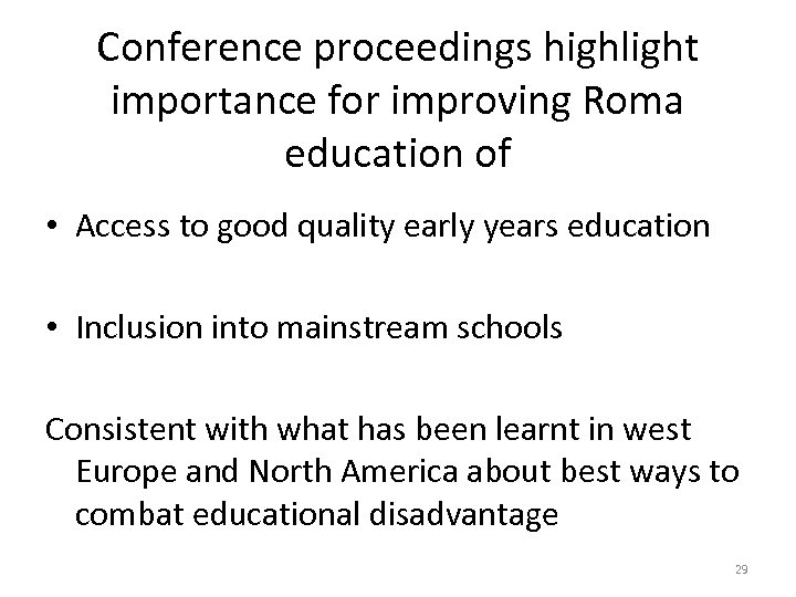 Conference proceedings highlight importance for improving Roma education of • Access to good quality