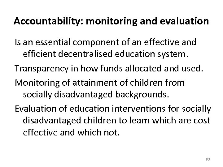 Accountability: monitoring and evaluation Is an essential component of an effective and efficient decentralised