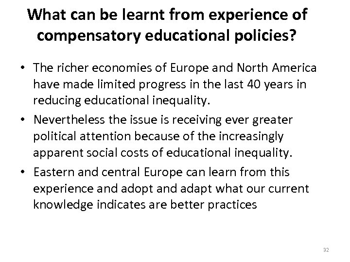 What can be learnt from experience of compensatory educational policies? • The richer economies