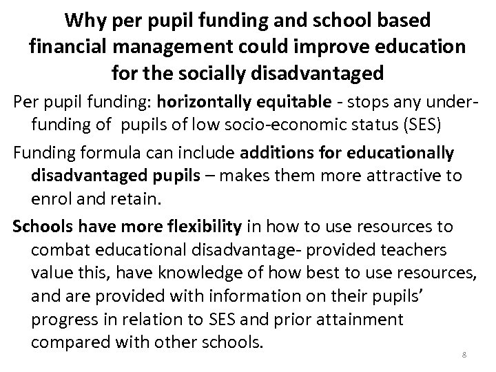 Why per pupil funding and school based financial management could improve education for the