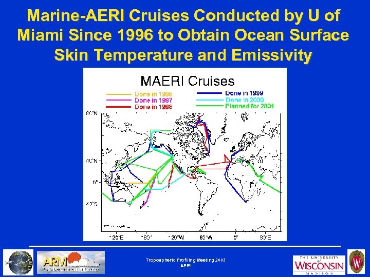 Marine-AERI Cruises Conducted by U of Miami Since 1996 to Obtain Ocean Surface Skin