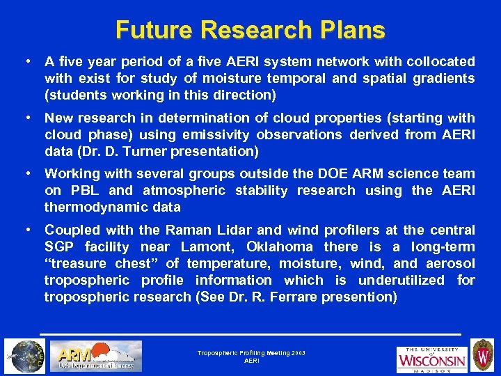 Future Research Plans • A five year period of a five AERI system network