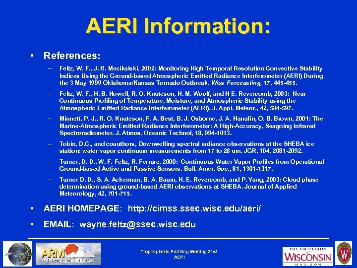 AERI Information: • References: – Feltz, W. F. , J. R. Mecikalski, 2002: Monitoring