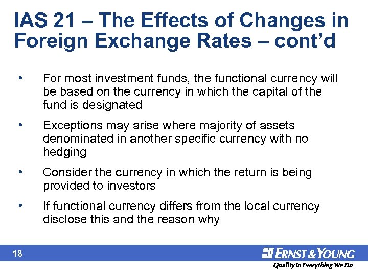 IAS 21 – The Effects of Changes in Foreign Exchange Rates – cont’d •