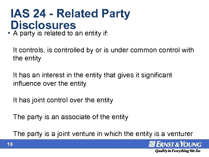 IAS 24 - Related Party Disclosures • A party is related to an entity