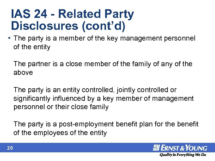 IAS 24 - Related Party Disclosures (cont’d) • The party is a member of