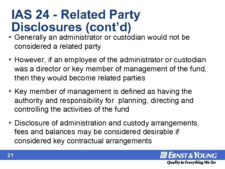 IAS 24 - Related Party Disclosures (cont’d) • Generally an administrator or custodian would