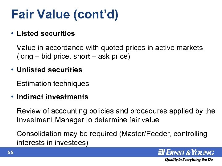 Fair Value (cont’d) • Listed securities Value in accordance with quoted prices in active