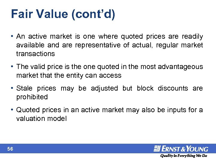 Fair Value (cont’d) • An active market is one where quoted prices are readily