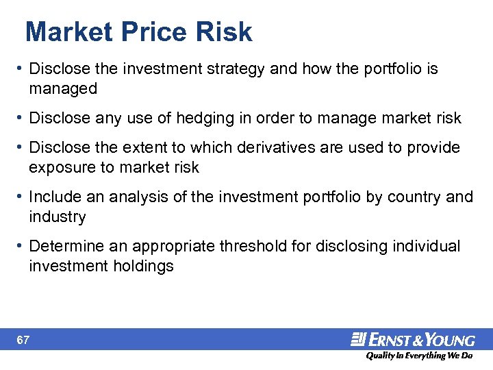 Market Price Risk • Disclose the investment strategy and how the portfolio is managed