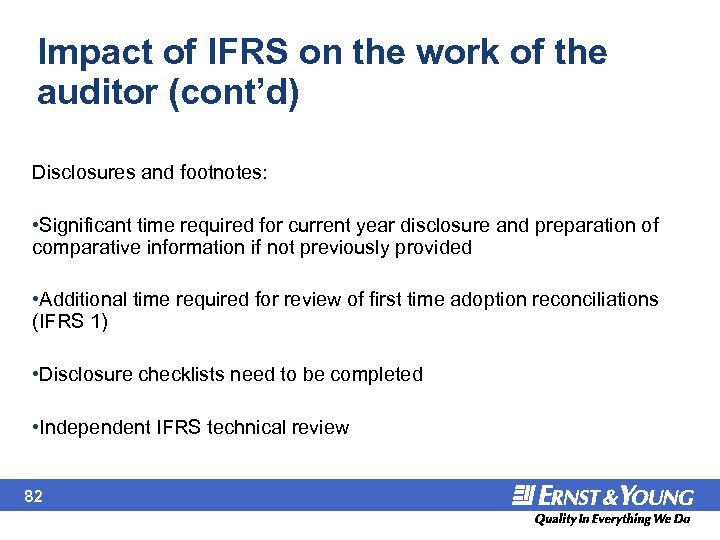Impact of IFRS on the work of the auditor (cont’d) Disclosures and footnotes: •