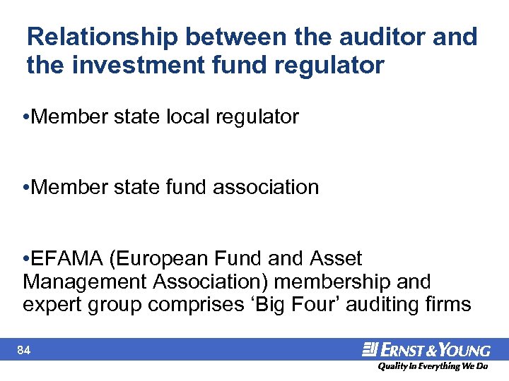 Relationship between the auditor and the investment fund regulator • Member state local regulator