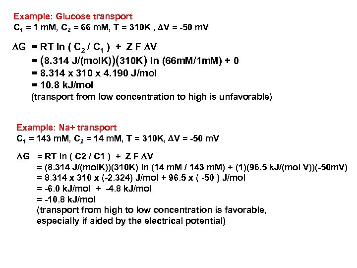 Example: Glucose transport C 1 = 1 m. M, C 2 = 66 m.