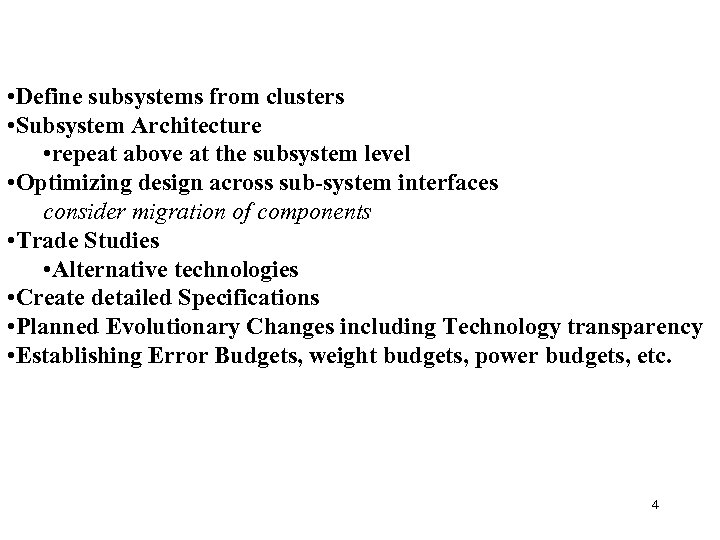  • Define subsystems from clusters • Subsystem Architecture • repeat above at the