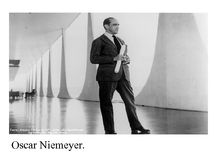Oscar Niemeyer. 