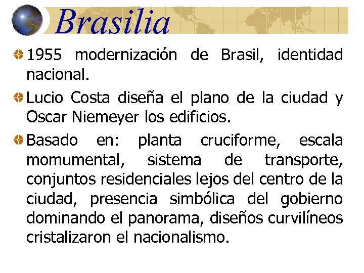 Brasilia 1955 modernización de Brasil, identidad nacional. Lucio Costa diseña el plano de la