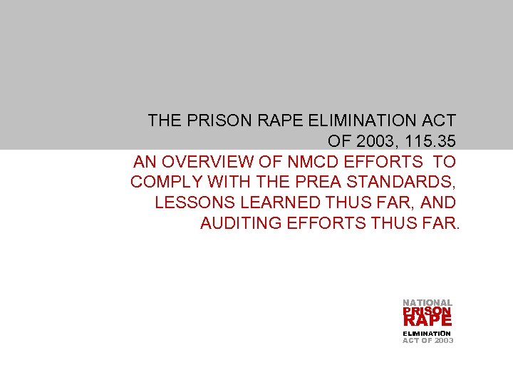 THE PRISON RAPE ELIMINATION ACT OF 2003, 115. 35 AN OVERVIEW OF NMCD EFFORTS