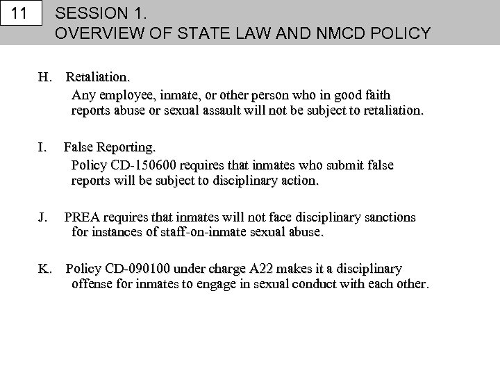 11 SESSION 1. OVERVIEW OF STATE LAW AND NMCD POLICY H. Retaliation. Any employee,