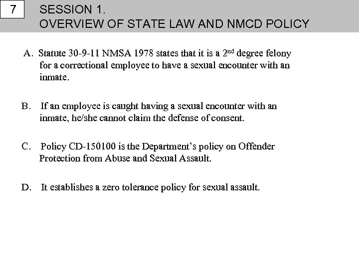 7 SESSION 1. OVERVIEW OF STATE LAW AND NMCD POLICY A. Statute 30 -9