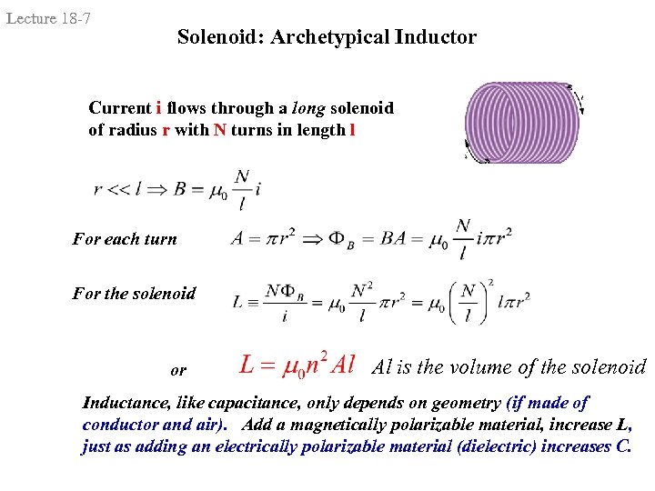 Lecture 18 -7 Solenoid: Archetypical Inductor Current i flows through a long solenoid of