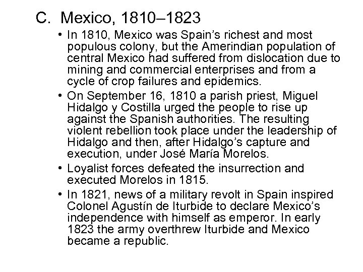C. Mexico, 1810– 1823 • In 1810, Mexico was Spain’s richest and most populous
