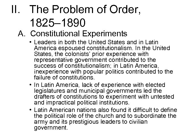 II. The Problem of Order, 1825– 1890 A. Constitutional Experiments • Leaders in both
