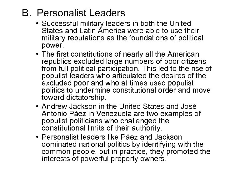 B. Personalist Leaders • Successful military leaders in both the United States and Latin