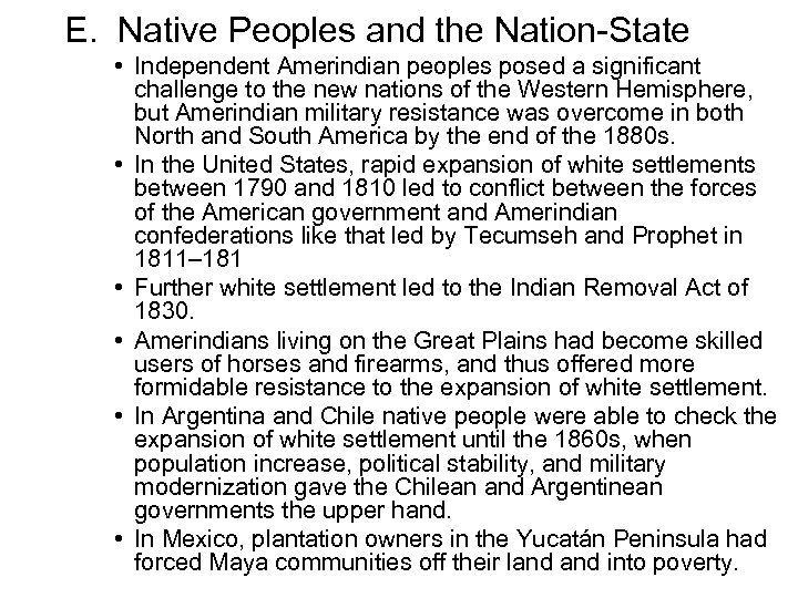 E. Native Peoples and the Nation-State • Independent Amerindian peoples posed a significant challenge