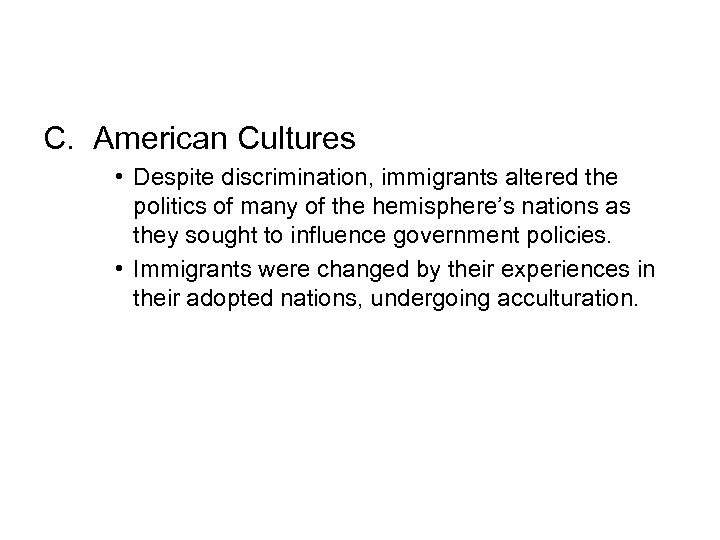 C. American Cultures • Despite discrimination, immigrants altered the politics of many of the
