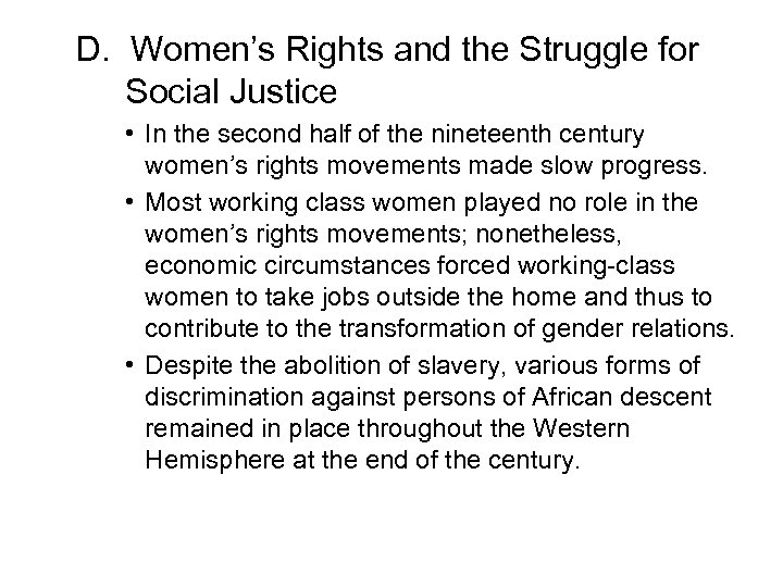 D. Women’s Rights and the Struggle for Social Justice • In the second half