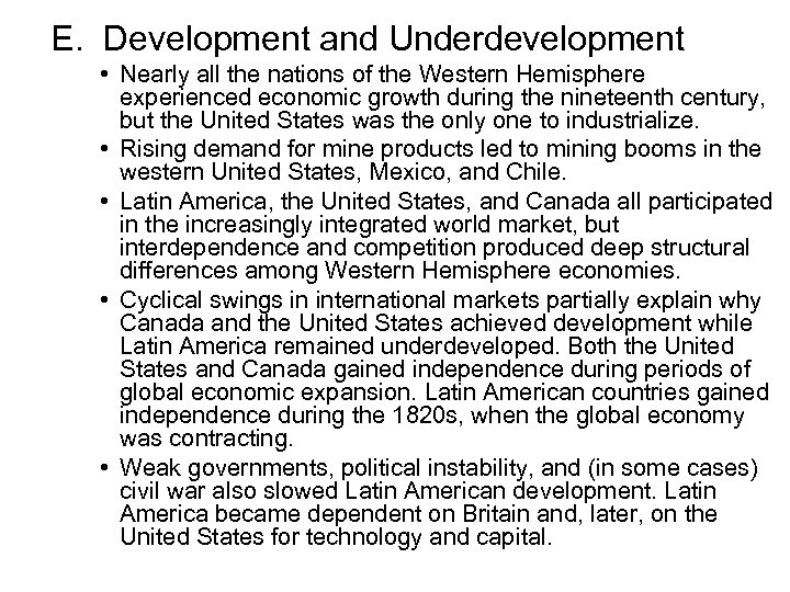 E. Development and Underdevelopment • Nearly all the nations of the Western Hemisphere experienced
