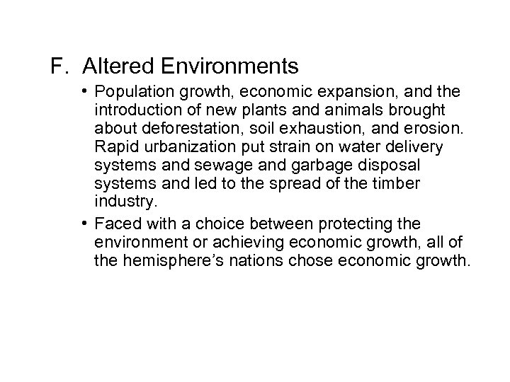 F. Altered Environments • Population growth, economic expansion, and the introduction of new plants