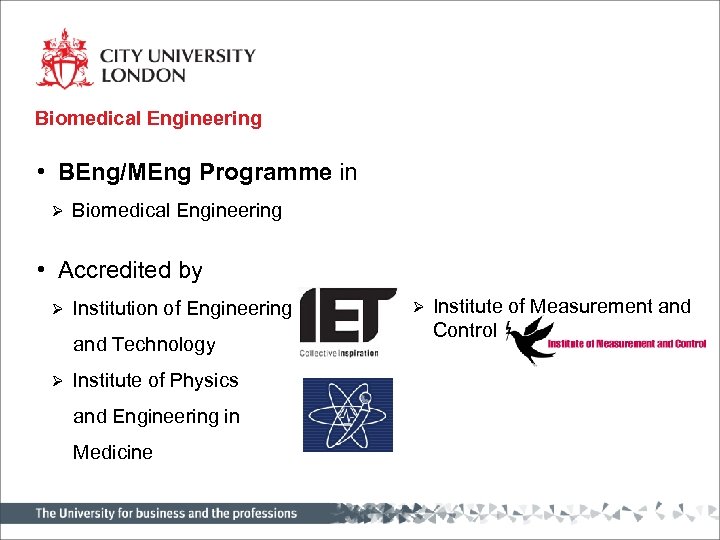 Biomedical Engineering • BEng/MEng Programme in Ø Biomedical Engineering • Accredited by Ø Institution