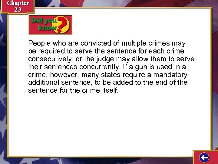 People who are convicted of multiple crimes may be required to serve the sentence