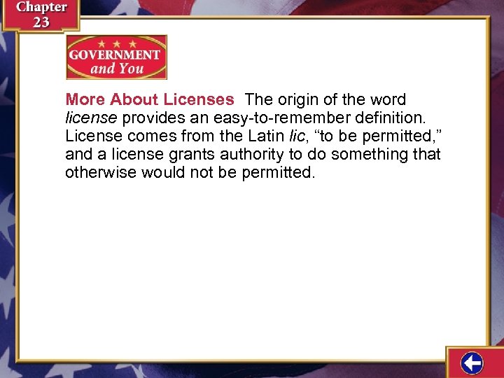 More About Licenses The origin of the word license provides an easy-to-remember definition. License