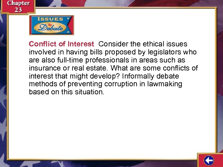 Conflict of Interest Consider the ethical issues involved in having bills proposed by legislators