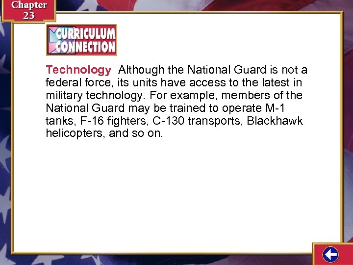 Technology Although the National Guard is not a federal force, its units have access