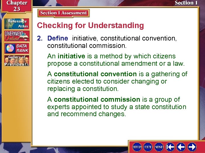 Checking for Understanding 2. Define initiative, constitutional convention, constitutional commission. An initiative is a