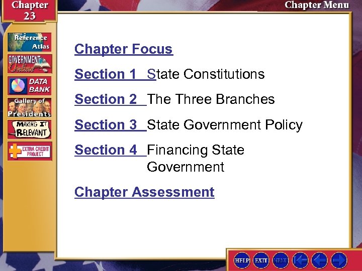 Chapter Focus Section 1 State Constitutions Section 2 The Three Branches Section 3 State