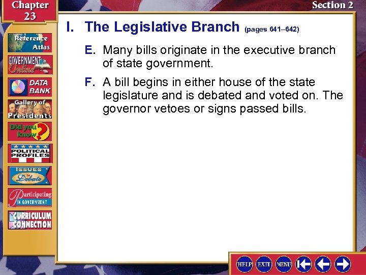 I. The Legislative Branch (pages 641– 642) E. Many bills originate in the executive